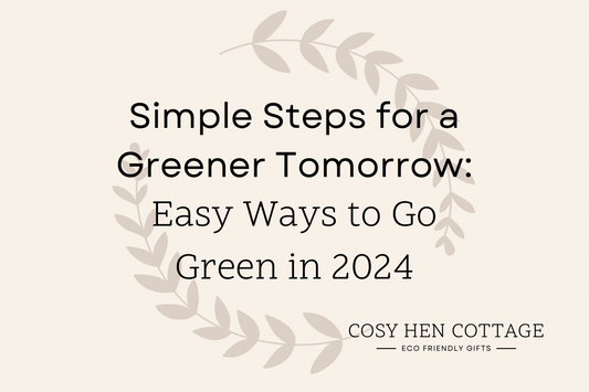 Simple Steps for a Greener Tomorrow: Easy Ways to Go Green in 2024