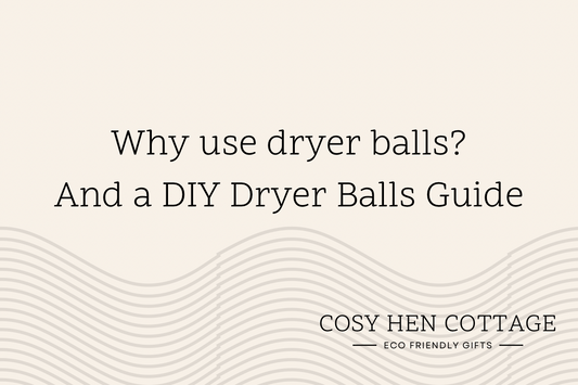 Why use dryer balls? And a DIY Dryer Balls Guide